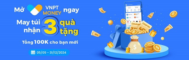 Mở VNPT Money ngay - May túi nhận 3 quà tặng