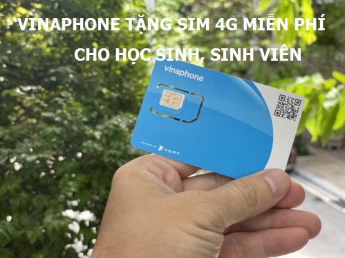 VNPT Vinaphone Tặng Sim 4G Cho Học Sinh, Sinh Viên