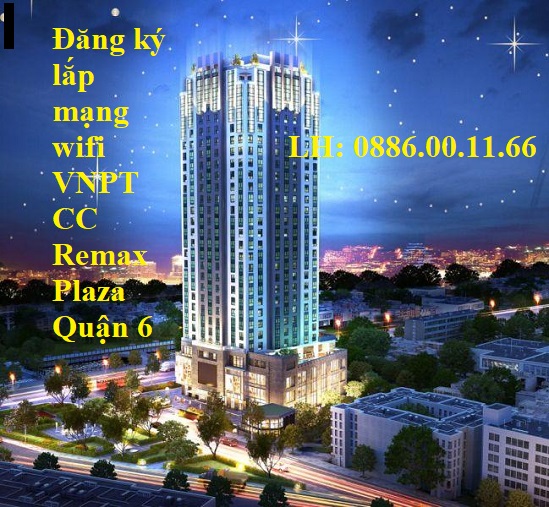 Đăng Ký Lắp Mạng Wifi VNPT Chung Cư Remax Plaza Quận 6 