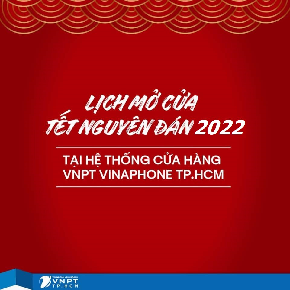 Lịch Làm Việc Tết Dương Lịch 2022 VNPT Vinaphone Hồ Chí Minh