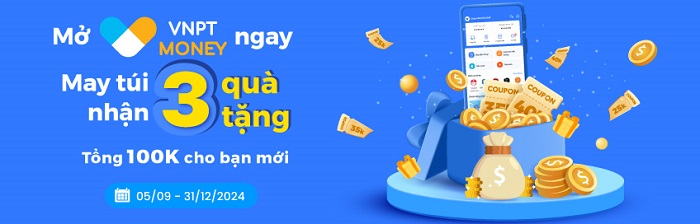 Mở VNPT Money ngay May túi nhận 3 quà tặng