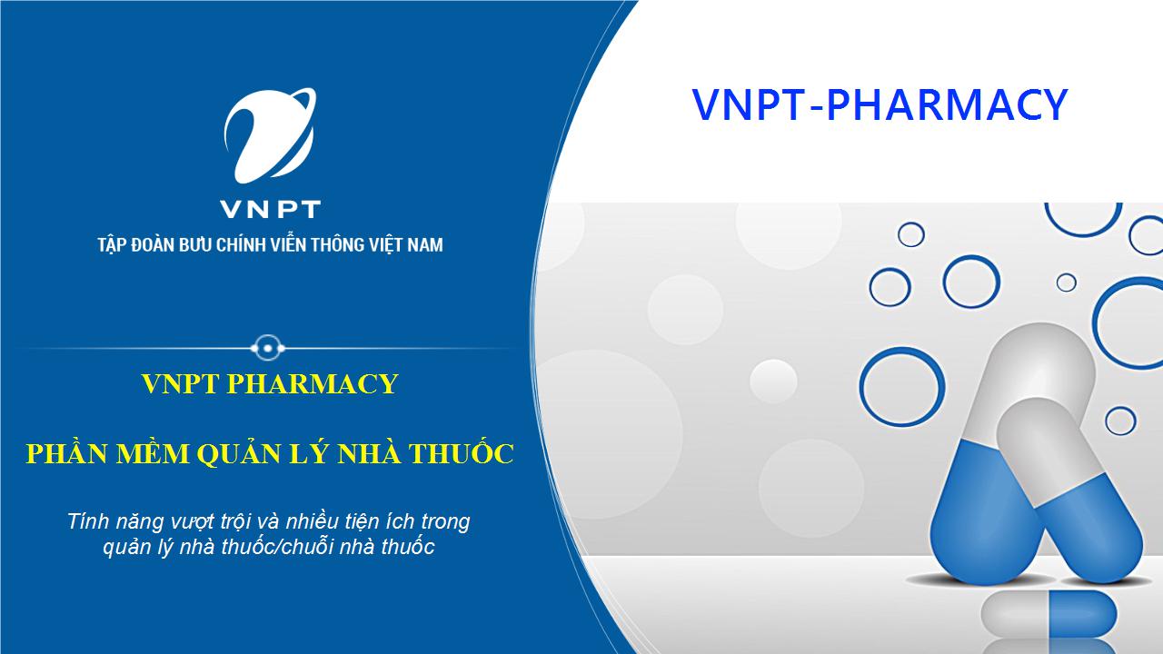 VNPT Pharmacy phần mềm quản lý nhà thuốc với tính năng vượt trội 